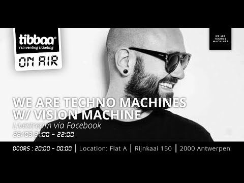 Tibbaa On Air presents We Are Techno Machines w/ Vision Machine - Techno