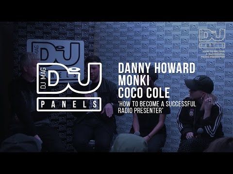 Monki / Coco Cole / Danny Howard  'How to become a successful radio presenter'  / DJ Mag Panels