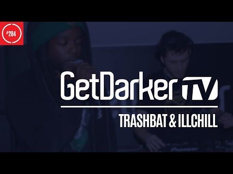Trashbat & illchill - GetDarkerTV 284