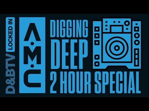 A.M.C - Digging Deep 2-Hour Special - D&BTV: Locked In