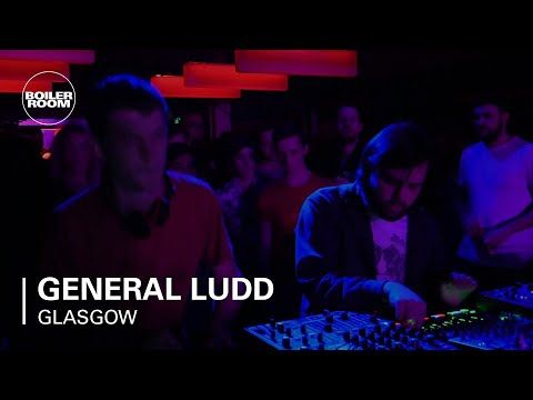 General Ludd Boiler Room Glasgow DJ Set
