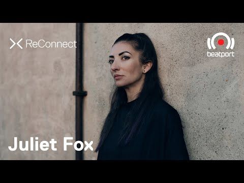 Juliet Fox DJ set @ ReConnect | Beatport Live