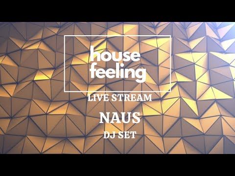Naus DJ Set at House Feeling Live Stream