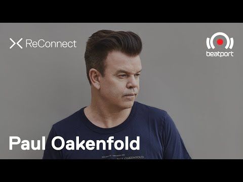 Paul Oakenfold DJ set @ ReConnect | Beatport Live