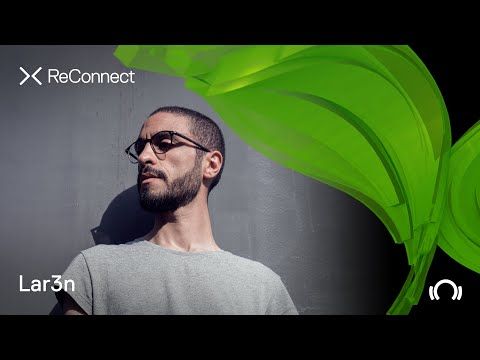 Lar3n DJ set - ReConnect: Organic House | @Beatport Live