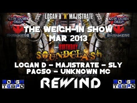 The SOUNDCLASH WEIGH IN SHOW with LOGAN D - MAJISTRATE - SLY - PACSO & UNKNOWN MC - March 2013