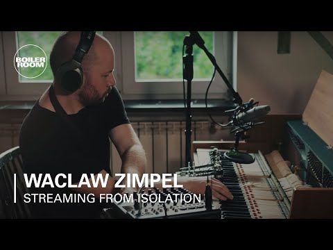 Waclaw Zimpel | Boiler Room: Streaming From Isolation with Night Dreamer & Worldwide FM