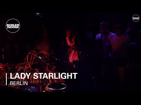 Lady Starlight Boiler Room Berlin Live Set
