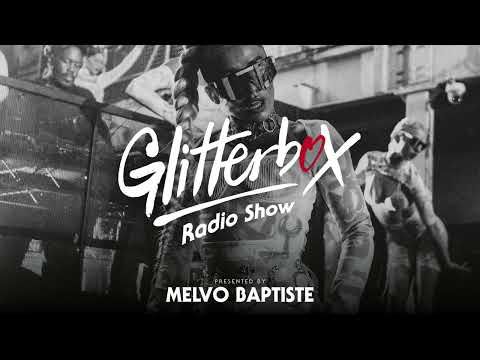 Glitterbox Radio Show 307: Presented By Melvo Baptiste