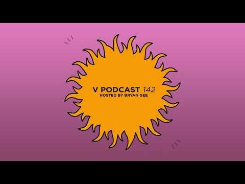 V Podcast 142 - Hosted by Bryan Gee