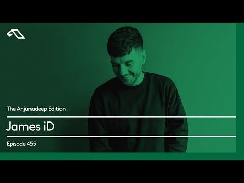 The Anjunadeep Edition 455 with James iD