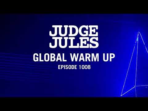 Judge Jules GLOBAL WARM UP EPISODE 1008