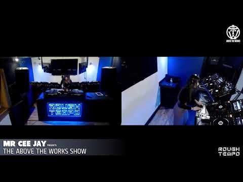 MR CEE JAY & MAC D PRESENT - THE ABOVE THE WORKS SHOW (WITH GUEST DJ DUSKA)