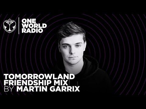 One World Radio - Friendship Mix - Martin Garrix