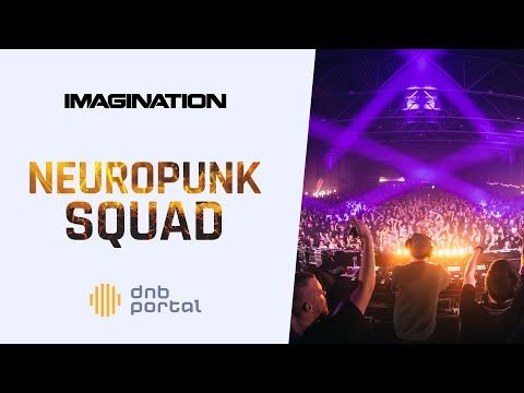 Neuropunk Squad - Imagination Festival [DnBPortal.com]