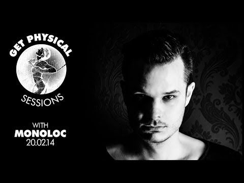 Get Physical Sessions Episode 12 with Monoloc