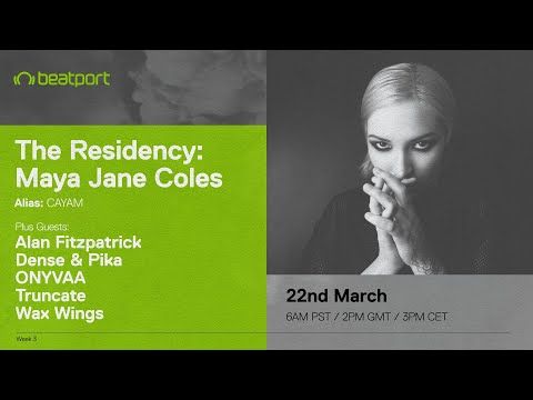 @Beatport​ Presents: The Residency w/ Maya Jane Coles - Alias: CAYAM (Week 3)  | Beatport Live