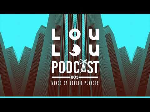 LouLou Podcast 003: LouLou Players