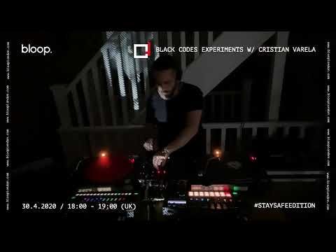 Black Codes Experiments Radio Show w/ Cristian Varela #StaySafeEdition - 30.4.2020