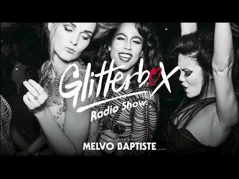 Glitterbox Radio Show 304: Presented By Melvo Baptiste