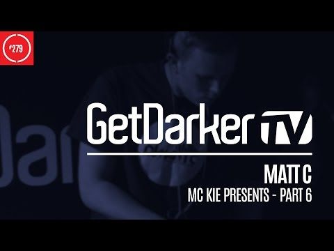 Matt C - GetDarkerTV 279 [MC Kie Presents - Part 6]
