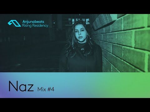 The Anjunabeats Rising Residency with Naz #4