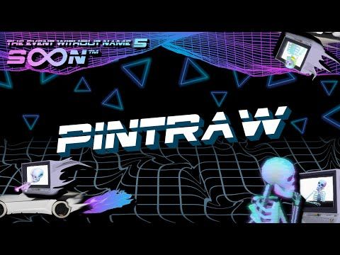 Pintraw @ The Event Without Name 5: SoonTM