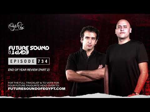Future Sound of Egypt 734 with Aly & Fila (End of Year Review Part 2)