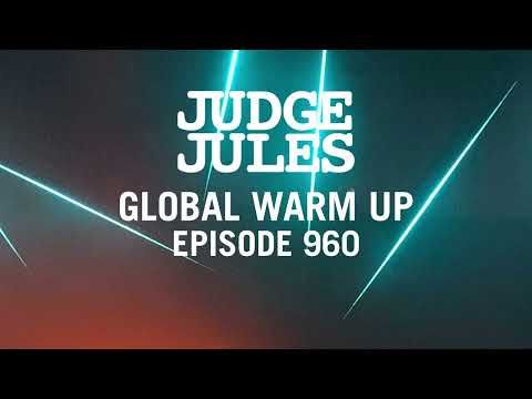 Judge Jules GLOBAL WARM UP EPISODE 960