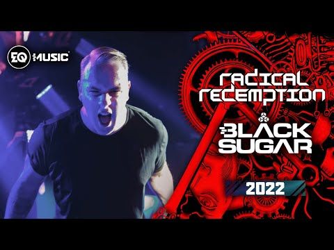 Radical Redemption | BLACK SUGAR 2022 | EQ Music