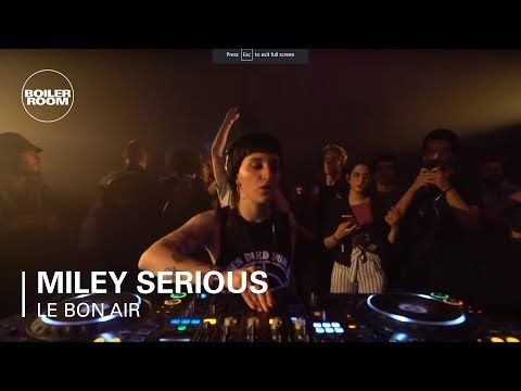 Miley Serious | Boiler Room x Le Bon Air Festival