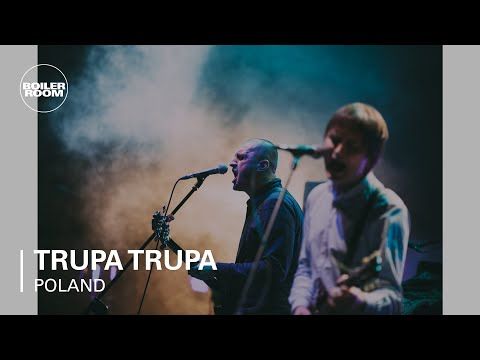Trupa Trupa Boiler Room Poland Live Set