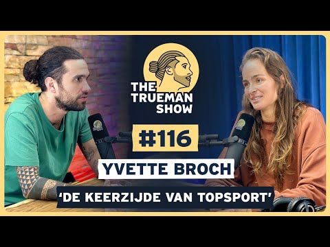 The Trueman Show #116 Yvette Broch 'De keerzijde van topsport'