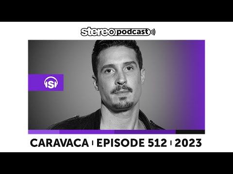CARAVACA | Stereo Productions Podcast 512