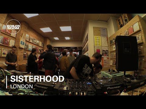 Sisterhood Boiler Room London DJ Set