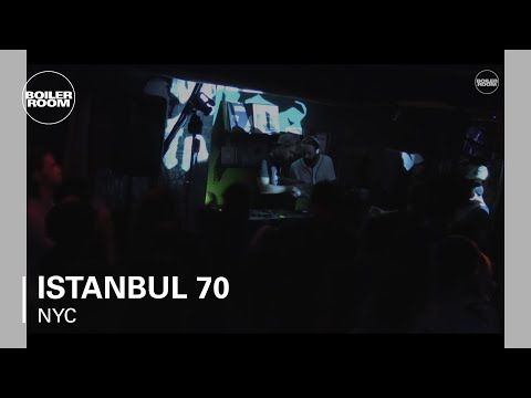 Istanbul 70 Boiler Room NYC DJ Set