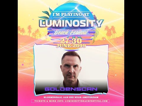 Goldenscan (classics) [FULL SET] @ Luminosity Beach Festival 30-06-2019