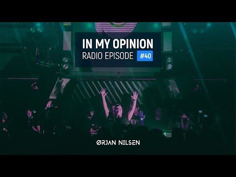Orjan Nilsen - In My Opinion Radio #40