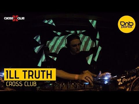 Ill Truth - Cross Club [DnBPortal.com]