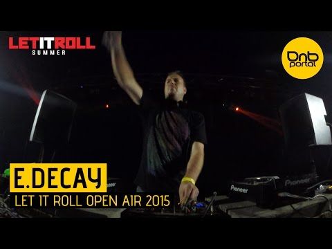 E.Decay - Let it Roll OA 2015 [DnBPortal.com]