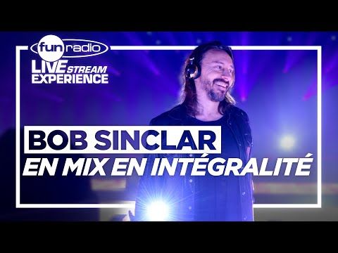 L'intégrale du mix de Bob Sinclar à Fun Radio Live Stream Experience
