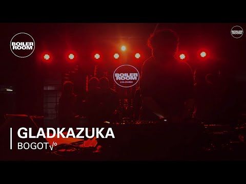 Gladkazuka Boiler Room Bogotá Live Set