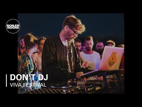 Don't DJ Boiler Room x Viva Festival Live Set