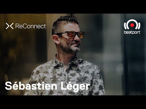 Sébastien Léger DJ set @ ReConnect | Beatport Live