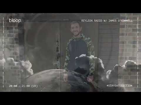 Reyleon Radio w/ James O'Connell #StaySafeEdition - 6.5.2020