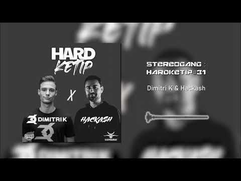 STEREOGANG : HARDKETIP#31 Dimitri K & Hackash