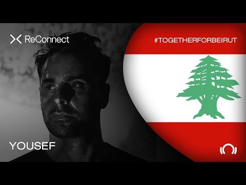 Yousef DJ set - ReConnect: #TogetherForBeirut | Part 1 | @Beatport Live