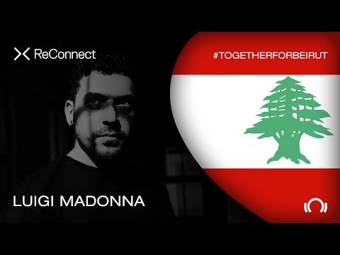 Luigi Madonna DJ set - ReConnect: #TogetherForBeirut | Part 1 | @Beatport Live