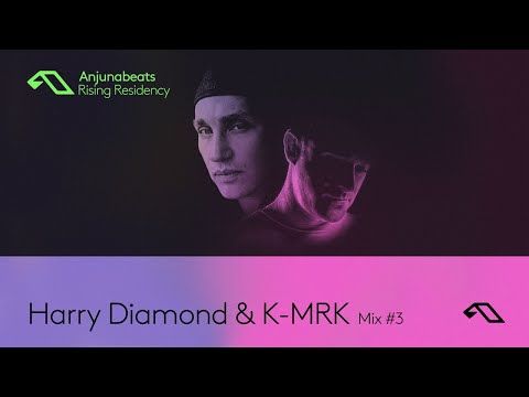 The Anjunabeats Rising Residency with Harry Diamond & K-MRK #3