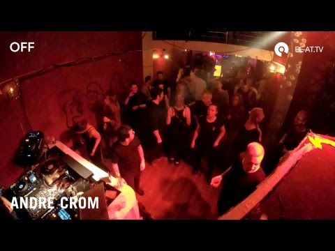 Andre Crom @ OFF Stream (BE-AT.TV)
